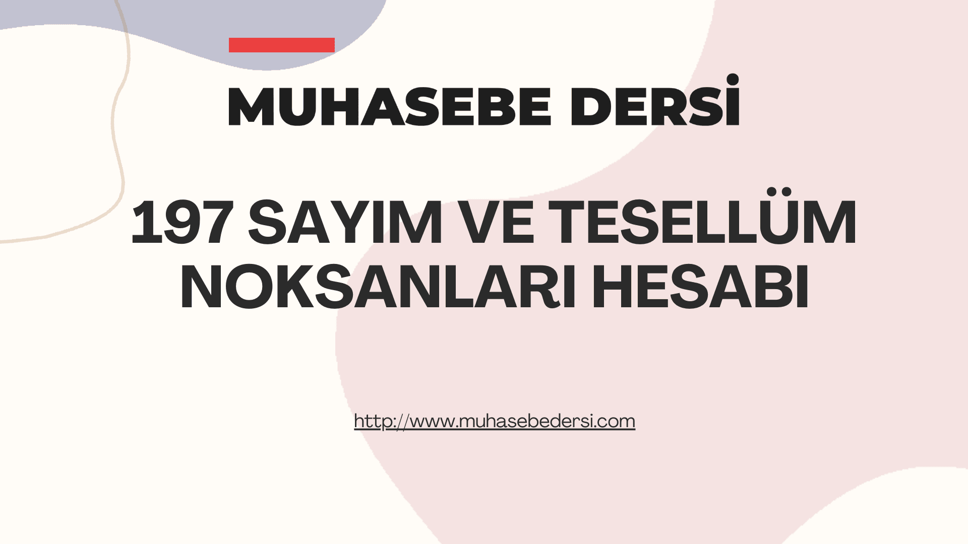 197 Sayım ve Tesellüm Noksanları Hesabı Nedir? | Muhasebe Kayıtları ve Örnekler