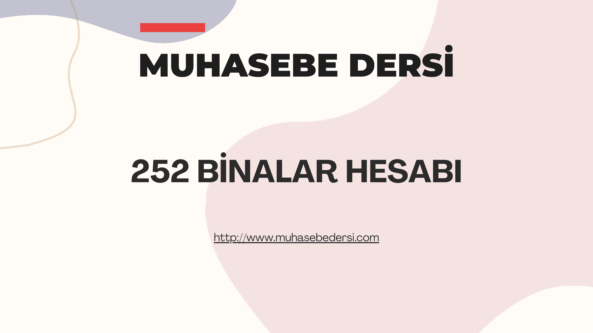 252 Binalar Hesabı Nedir? | Muhasebe Kayıtları ve Örnekler