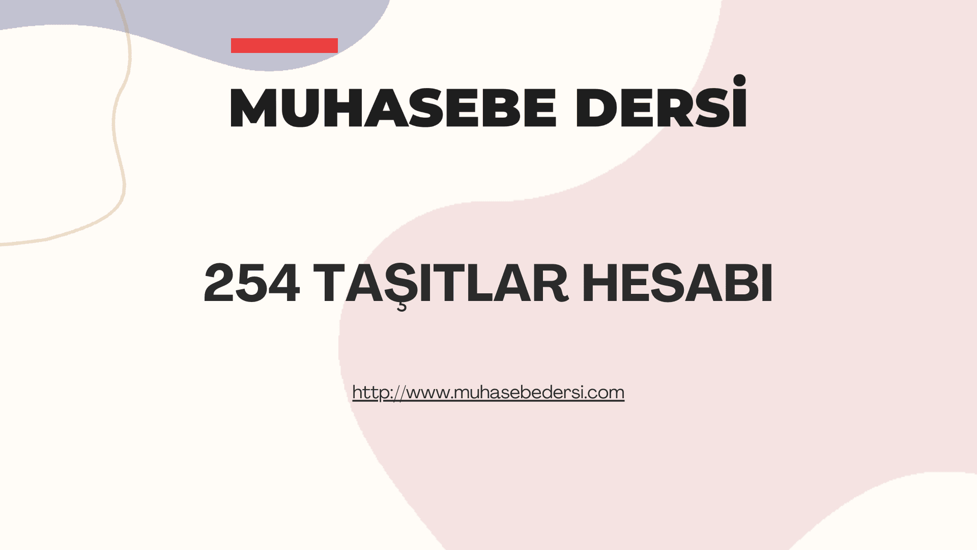 254 Taşıtlar Hesabı Nedir? | Muhasebe Kayıtları ve Örnekler