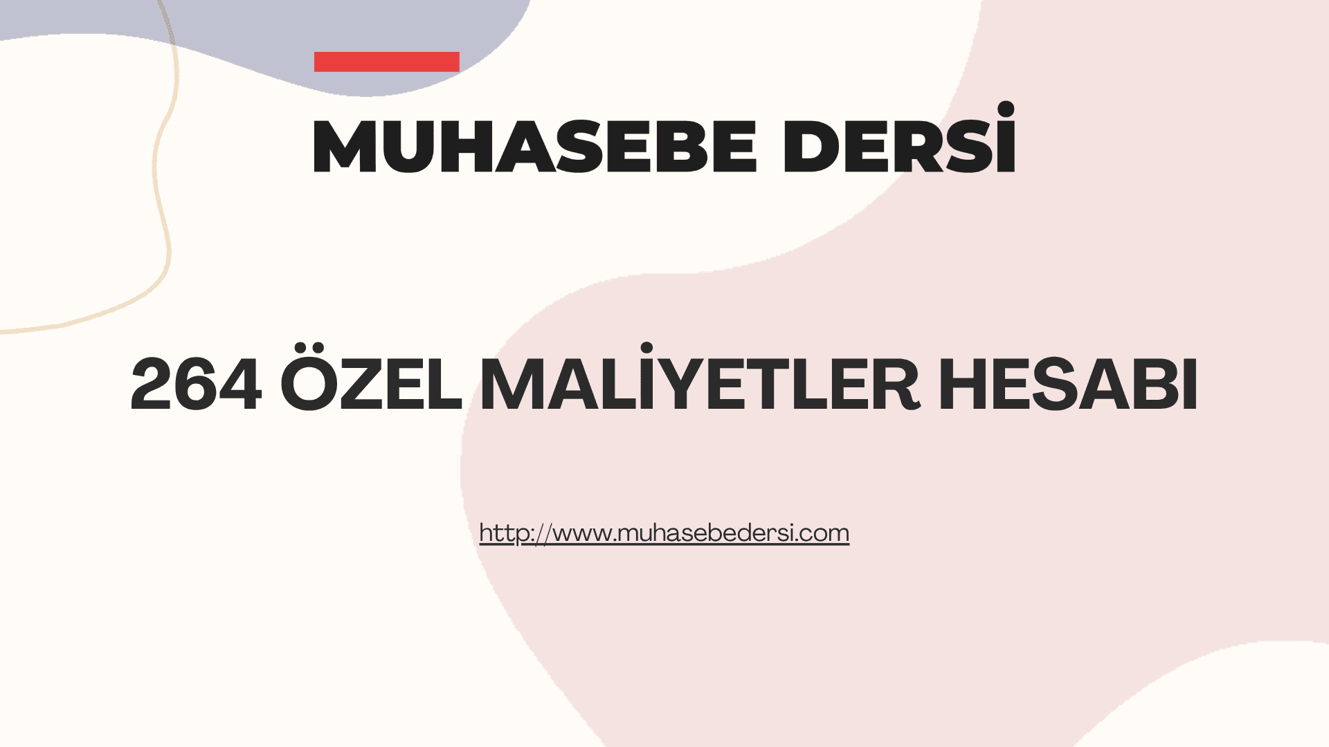 264 Özel Maliyetler Hesabı Nedir? | Muhasebe Kayıtları ve Örnekler