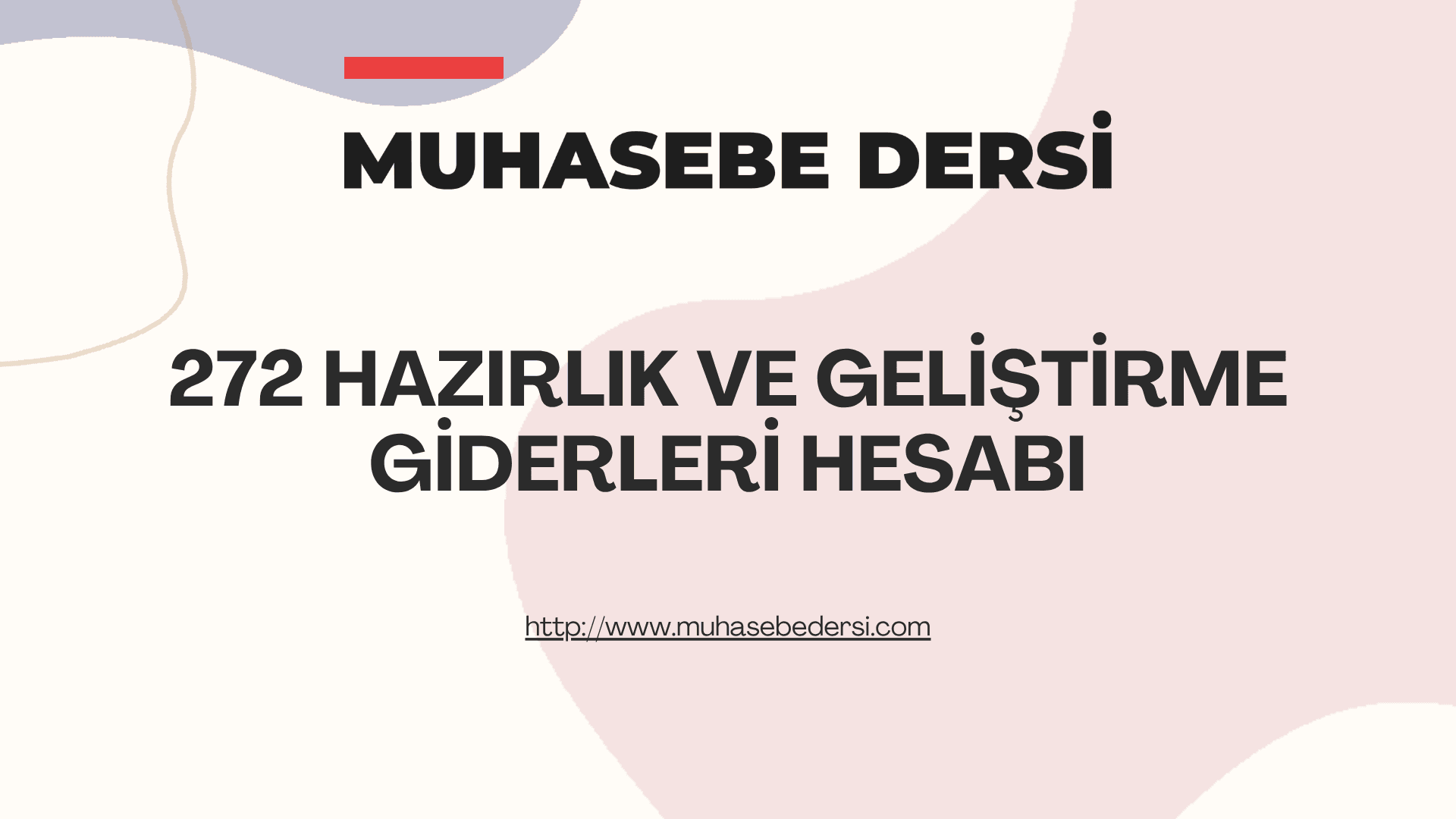 272 Hazırlık ve Geliştirme Giderleri Hesabı Nedir? | Muhasebe Kayıtları ve Örnekler