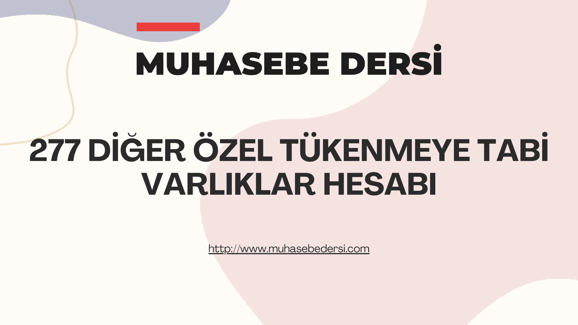 277 Diğer Özel Tükenmeye Tabi Varlıklar Hesabı Nedir? | Muhasebe Kayıtları ve Örnekler