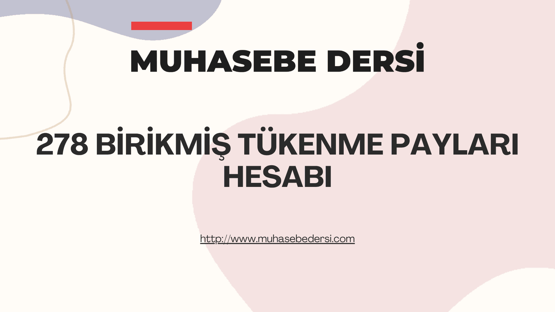 278. Birikmiş Tükenme Payları (-) Hesabı Nedir? | Muhasebe Kayıtları ve Örnekler