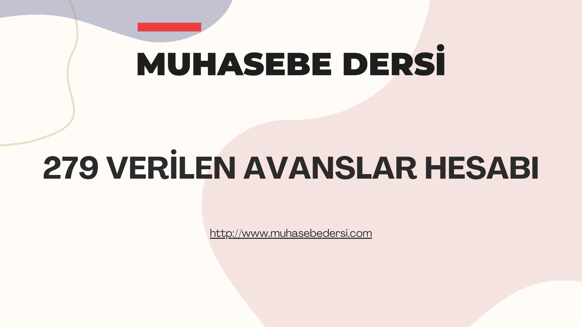 279 Verilen Avanslar Hesabı Nedir? | Muhasebe Kayıtları ve Örnekler