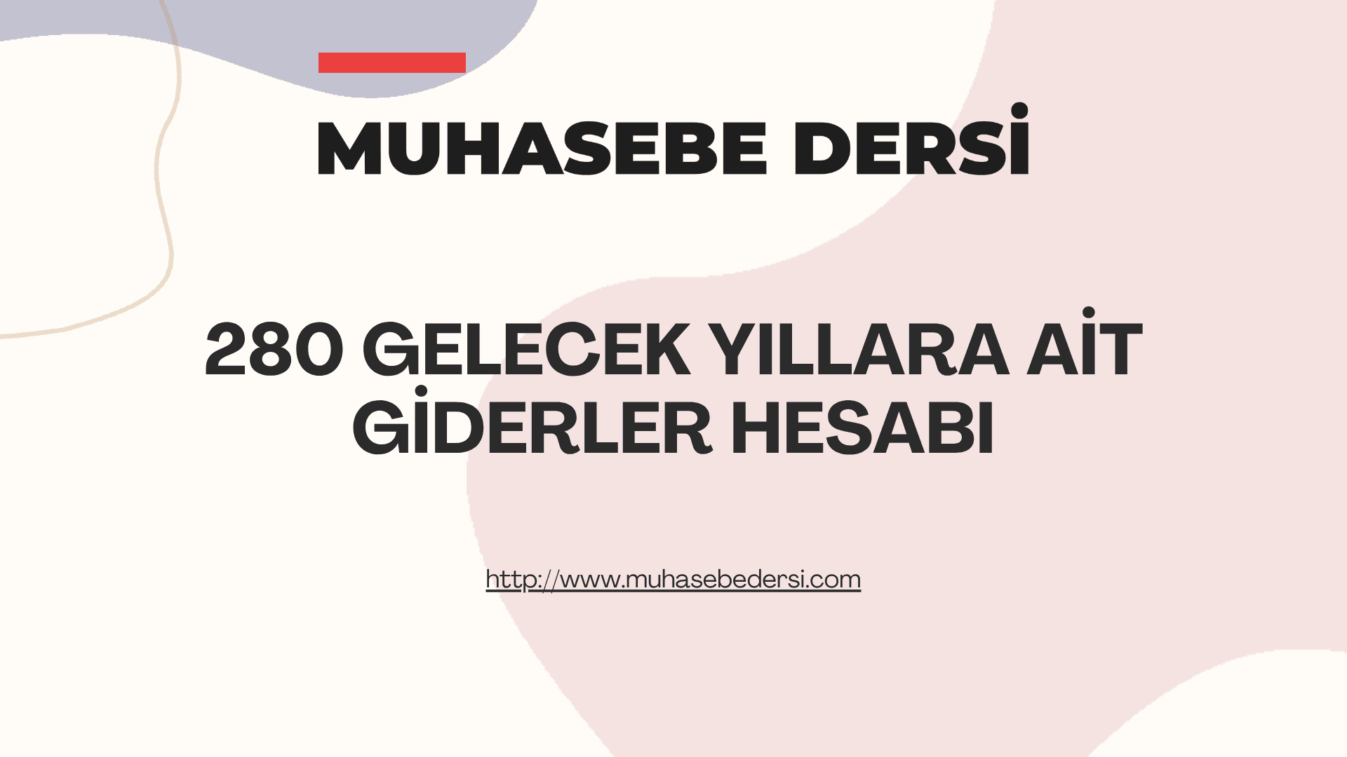 280 Gelecek Yıllara Ait Giderler Hesabı Nedir? | Muhasebe Kayıtları ve Örnekler