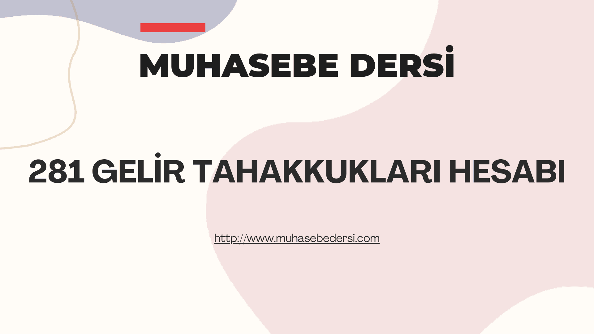 281 Gelir Tahakkukları Hesabı Nedir? | Muhasebe Kayıtları ve Örnekler