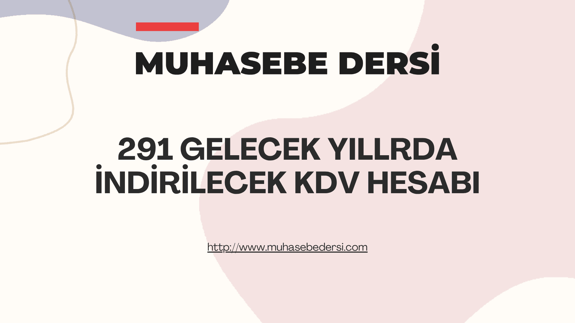 291 Gelecek Yıllarda İndirilecek KDV Hesabı Nedir? | Muhasebe Kayıtları ve Örnekler