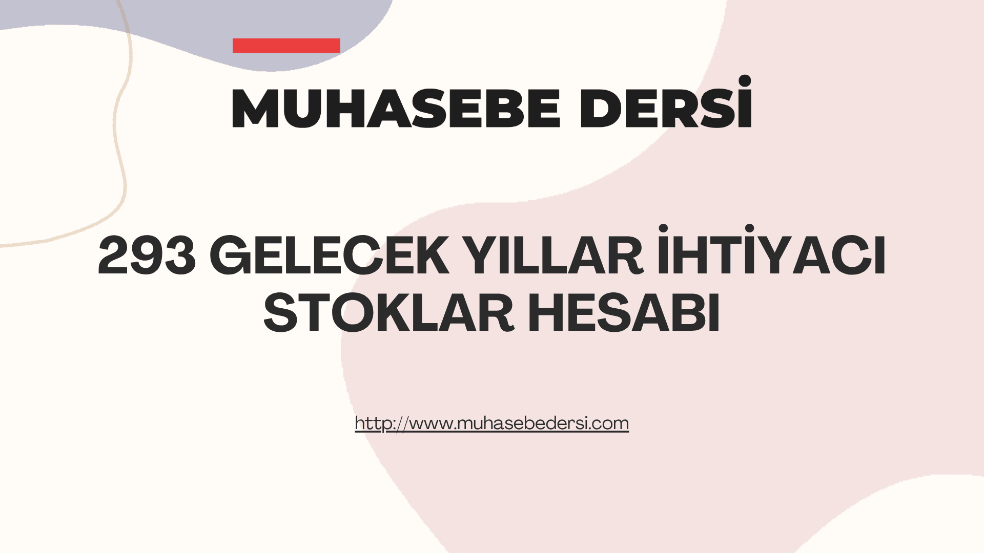 293 Gelecek Yıllar İhtiyacı Stoklar Hesabı Nedir? | Muhasebe Kayıtları ve Örnekler