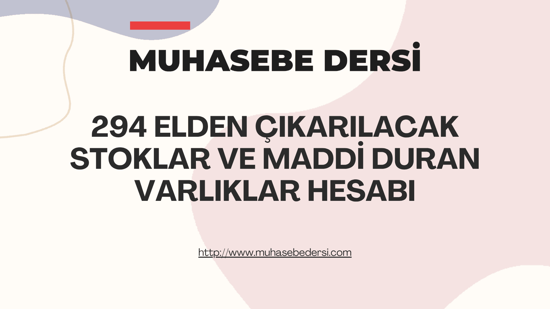 294 Elden Çıkarılacak Stoklar ve Maddi Duran Varlıklar Hesabı Nedir? | Muhasebe Kayıtları ve Örnekler